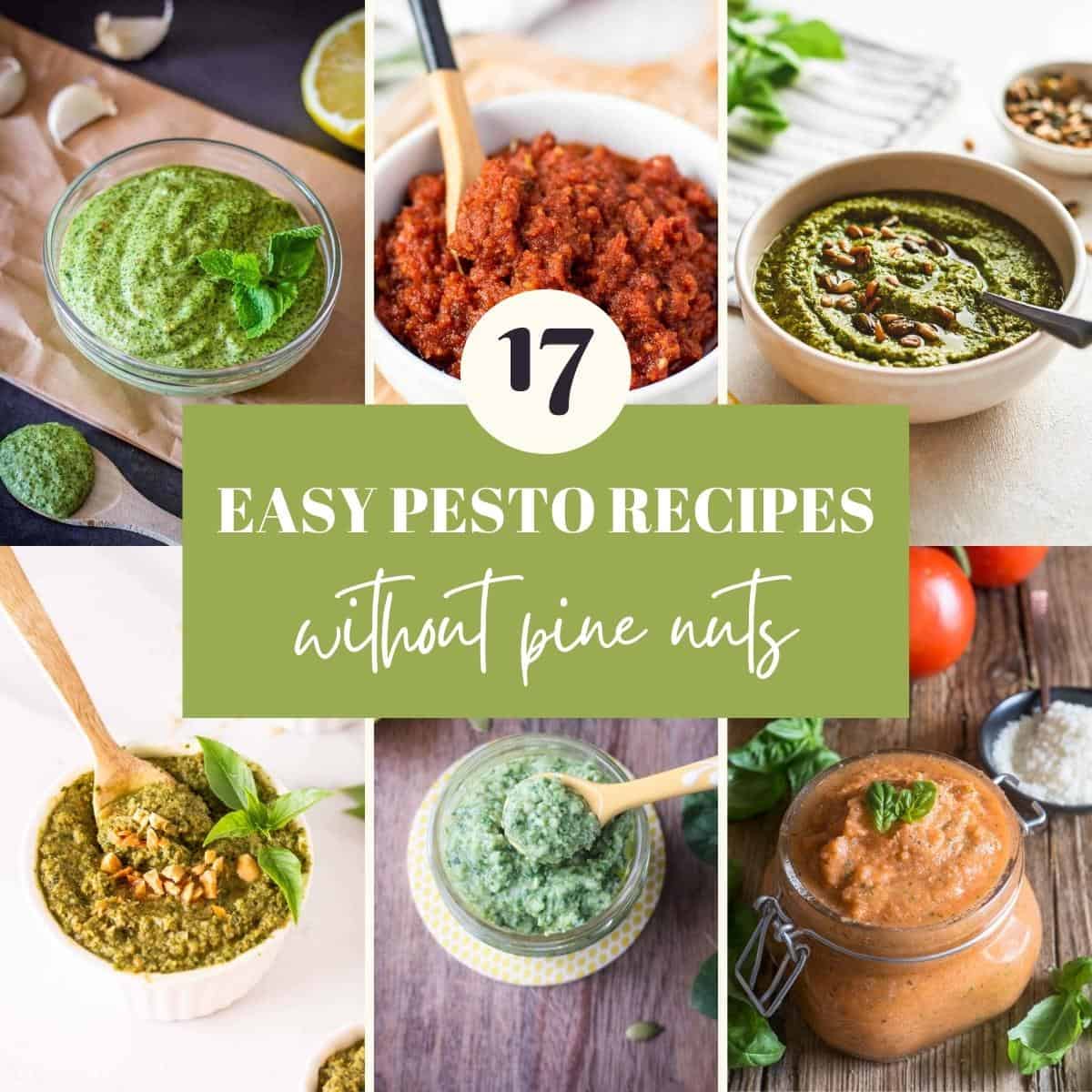 A photo collage of four green pestos and two red pestos with the title seventeen easy pesto recipes without pine nuts.